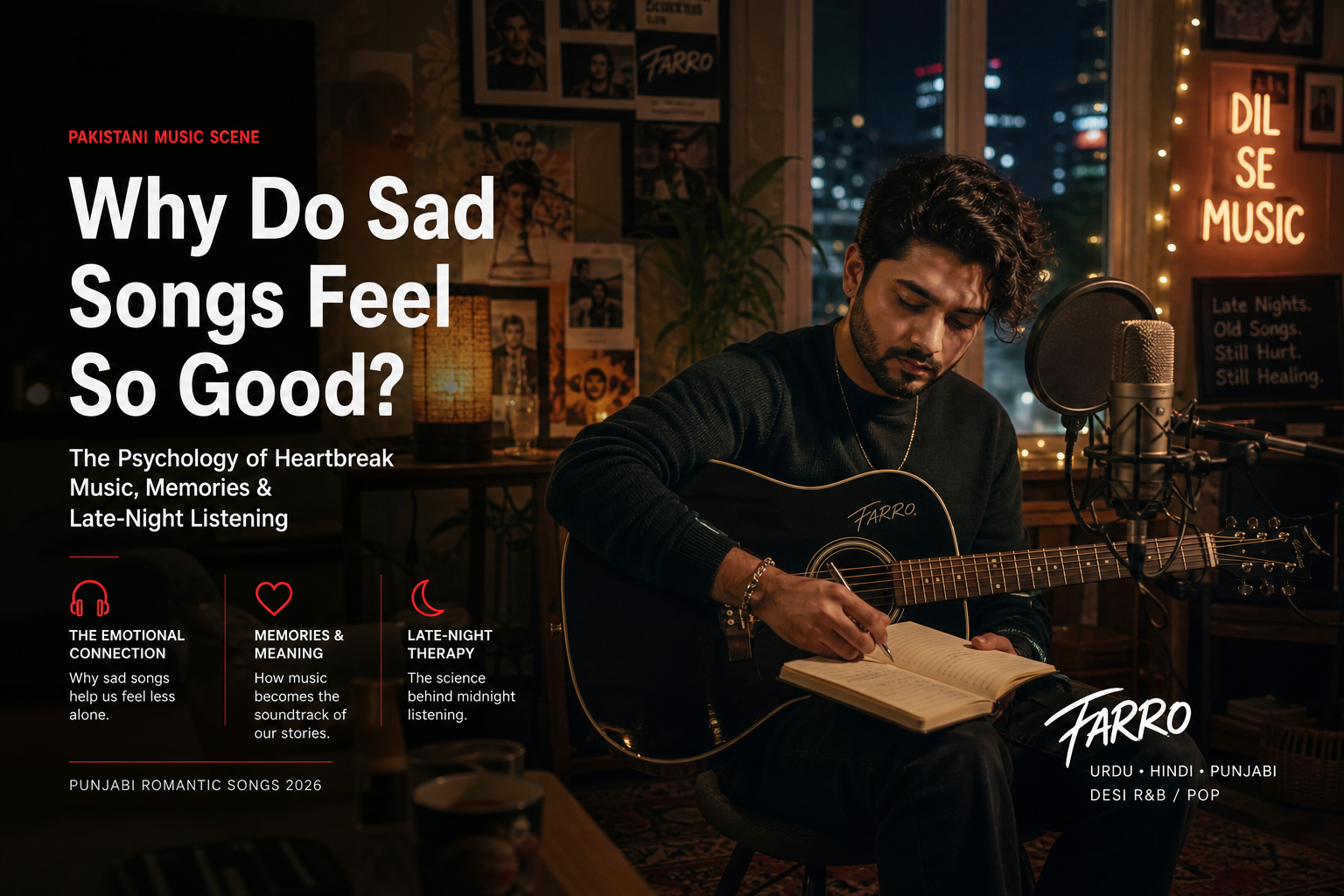 Farro: Material/detail emphasis: why do sad songs feel so good? the psychology of heartbreak music, memories & late-night listening and